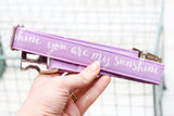 You are my Sunshine Dog Collar - Purple