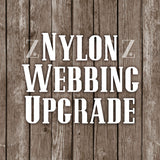 Upgrade to be on Nylon Webbing