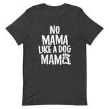 No Mama Like - Short-Sleeve Unisex T-Shirt