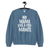 No Mama Like - Unisex Sweatshirt