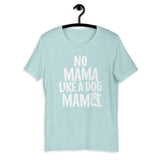 No Mama Like - Short-Sleeve Unisex T-Shirt