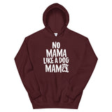 No Mama Like - Unisex Hoodie